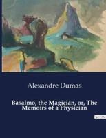 Basalmo, the Magician, or, The Memoirs of a Physician
