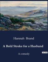 A Bold Stroke for a Husband