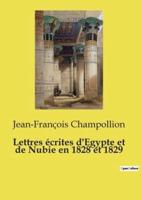 Lettres Écrites d'Egypte Et De Nubie En 1828 Et 1829