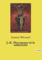 J.-K. Huysmans Et Le Satanisme