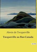 Tocqueville Au Bas-Canada