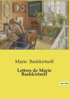 Lettres De Marie Bashkirtseff