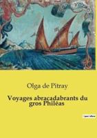 Voyages Abracadabrants Du Gros Philéas
