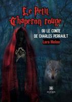 Le Petit Chaperon Rouge Ou Le Conte De Charles Perrault