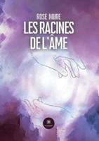 Les Racines De L'âme