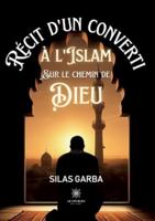 Récit D'un Converti À L'islam Sur Le Chemin De Dieu