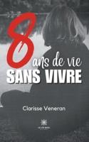 8 Ans De Vie Sans Vivre