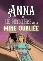 Anna Et Le Mystère De La Mine Oubliée