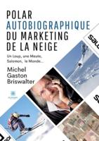 Polar Autobiographique Du Marketing De La Neige