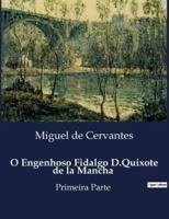 O Engenhoso Fidalgo D.Quixote De La Mancha