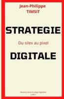Stratégie Digitale: du Silex au Pixel