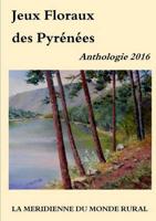 Jeux Floraux Des Pyrenees - Anthologie 2016