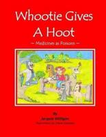Whootie Gives a Hoot (Medicines as Poisons)