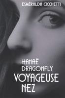 Hanaë Dragonfly, Voyageuse Nez