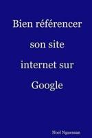 Bien Referencer Son Site Internet Sur Google