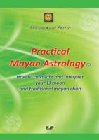 Practical Mayan Astrology