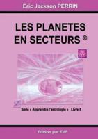 Astrologie livre 5 : Les planètes en secteurs