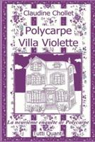 Polycarpe, Villa Violette