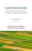 Electroculture - The Application of Electricity to Seeds in Vegetable Growing