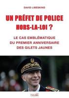 UN PREFET DE POLICE HORS-LA-LOI ?: Le cas emblématique du premier anniversaire des Gilets jaunes