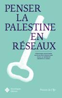 Penser La Palestine En Réseaux