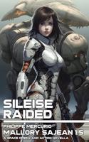 Sileise Raided: Mallory Sajean 1.5 - Space Opera and Action