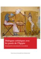 Dialogues Artistiques Avec Les Passés De l'Égypte