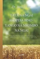 TATA NA NGAI AKOPESA BINO YANGO NA NKOMBO NA NGAI(Lingala Edition)