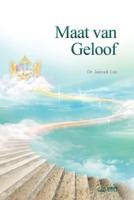 Maat Van Geloof (Afrikaans Edition)