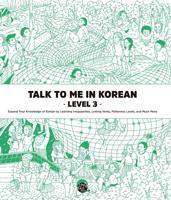 Talk To Me In Korean Level 3 (Downloadable Audio Files Included)
