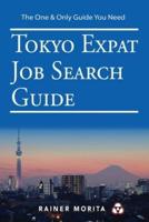 Tokyo Expat Job Search Guide: For C-Suite Executives (CEO, CFO, CIO, etc) , Private Equity Leaders, Interim Managers & Highly Qualified Subject Matter Experts