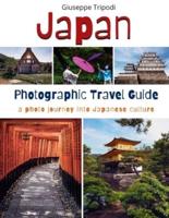 Japan Photographic Travel Guide: A photo journey into japanese culture