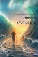 Humans Shall Be Free