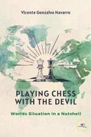 Playing Chess With the Devil. Worlds Security in a Nutshell