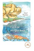 Catch at Mongrel Rock