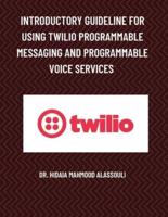 Introductory Guideline for Using Twilio Programmable Messaging and Programmable Voice Services