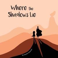 Where the Shadows Lie