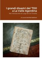 I grandi disastri del '700 a La Valle Agordina: Nel manoscritto di Luigi De Col Tonella