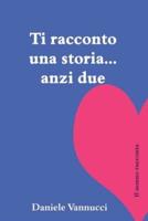 Ti racconto una storia... anzi due: I racconti di un nonno