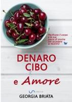 Denaro, Cibo E Amore - Pacificare Il Corpo E La Sua Paura Di Morire Per Accedere Al NUOVO