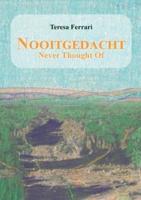 Nooitgedacht - Never Thought Of