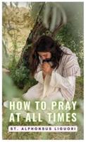 How To Pray At All Times