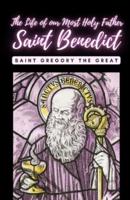 The Life of Our Most Holy Father Saint Benedict