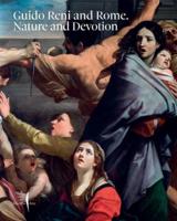 Guido Reni and Rome: Nature and Devotion