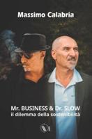 Mr. Business E Dr. Slow