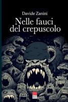 Nelle Fauci Del Crepuscolo