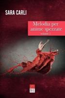 Melodia per anime spezzate: Volume I