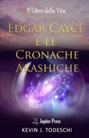 Edgar Cayce e le Cronache Akashiche: Il Libro della Vita