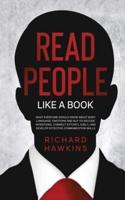 How to Read People Like a Book: What Everyone Should Know About Body Language, Emotions and NLP to Decode Intentions, Connect Effortlessly, and Develop Effective Communication Skills