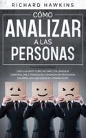 Cómo Analizar a Las Personas [How to Analyze People]